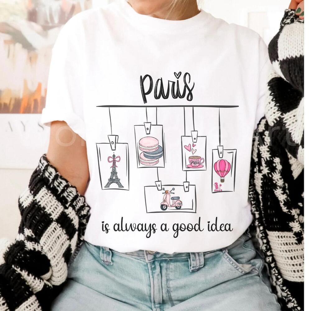 Paris Is Always A Good Idea Shirt, Eiffel Tower Tshirt, France T Shirt